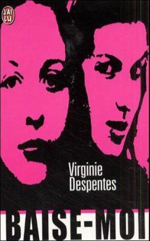 Virginie Despentes: Baise-moi (French language, 2000, Editions J'ai lu)