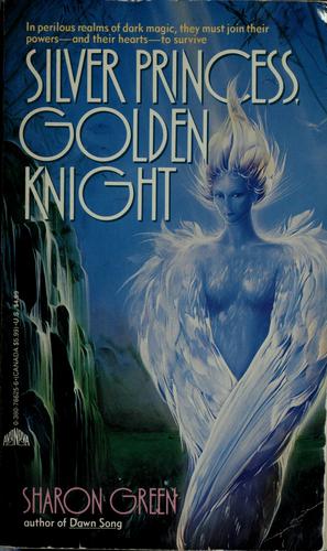 Green, Sharon: Silver princess, golden knight (1993, Avon Books)
