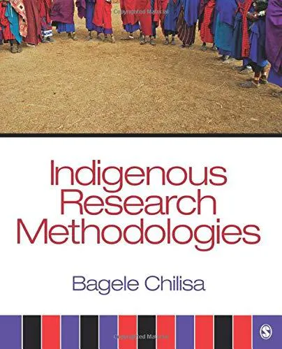 Bagele Chilisa: Indigenous Research Methodologies (2012, SAGE Publishing)