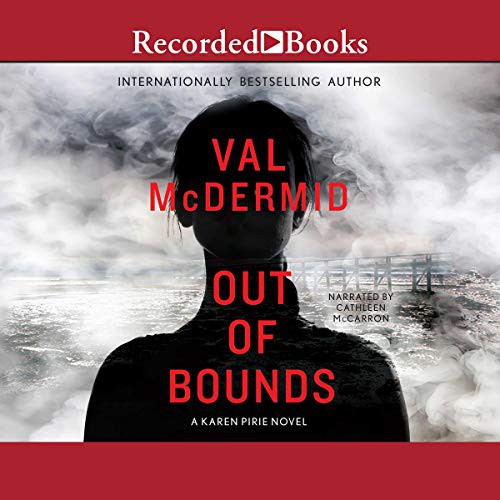 Val McDermid: Out of Bounds (AudiobookFormat, 2017, Recorded Books, Inc. and Blackstone Publishing)