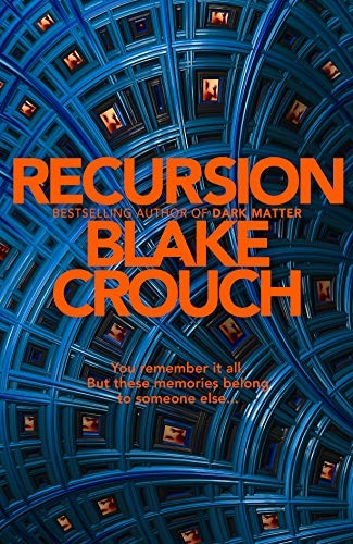 Blake Crouch OG: Recursion (2019)