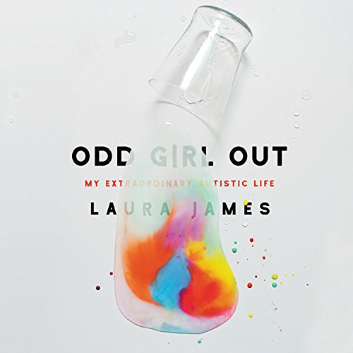 Laura James, Lucinda Clare: Odd Girl Out : An Autistic Woman in a Neurotypical World (EBook, 2018, Hachette Audio)