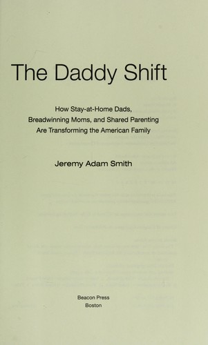 Jeremy Adam Smith: The daddy shift (2009, Beacon Press)