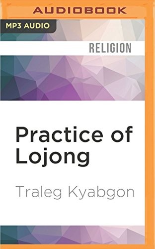 Julian Elfer, Traleg Kyabgon: Practice of Lojong (2016, Audible Studios on Brilliance, Audible Studios on Brilliance Audio)