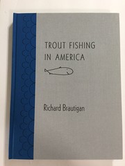 Richard Brautigan: Trout Fishing in America (2003, The Arion Press)