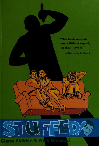 Glenn Eichler: Stuffed! (2009, First Second)