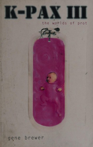 Gene Brewer: K-Pax III (Paperback, 2002, Bloomsbury)