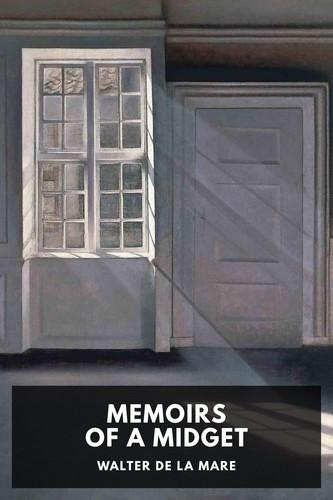 Walter De la Mare: Memoirs of a Midget (2022, Standard Ebooks)