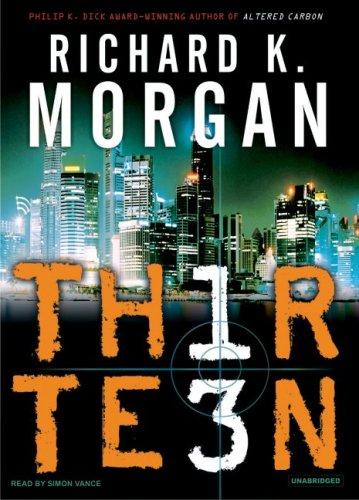Richard Morgan: Thirteen (2007, Tantor Media)