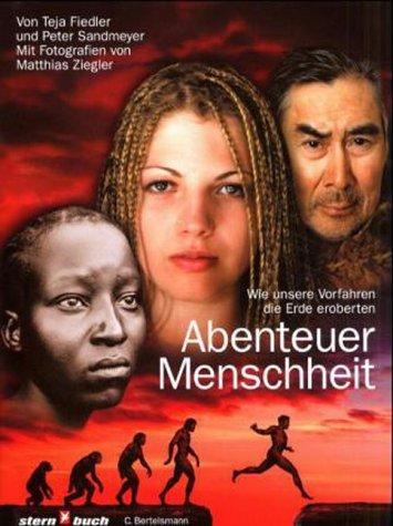 Peter Sandmeyer, Teja Fiedler: Abenteuer Menschheit. Wie die Vielfalt der Kulturen entstand. (Hardcover, German language, Bertelsmann, München)