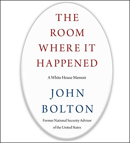Robert Petkoff, John R. Bolton: The Room Where It Happened (AudiobookFormat, 2020, Simon & Schuster Audio)