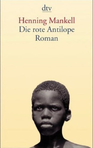 Henning Mankell: Die rote Antilope. (Paperback, German language, 2003, Dtv)