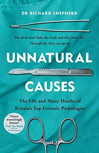 Richard Shepherd: Unnatural Causes (Hardcover, 2018, Michael Joseph)
