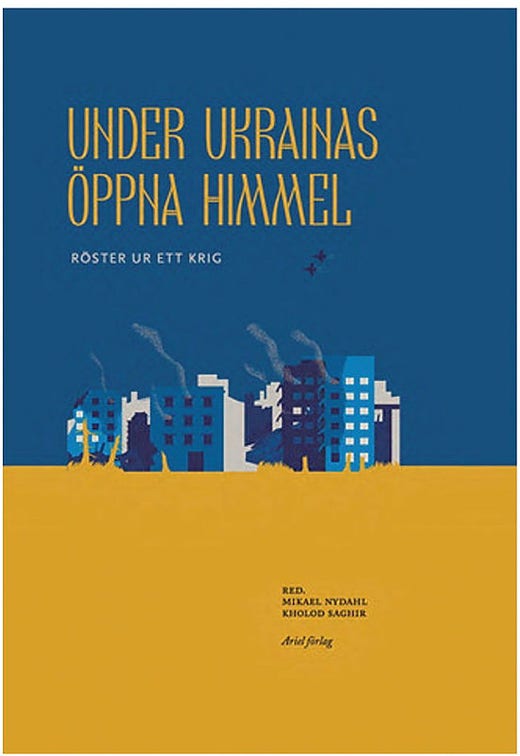 Mikael Nydahl, Kholod Saghir: Under Ukrainas öppna himmel (Paperback, Swedish language, 2022, Ariel förlag)