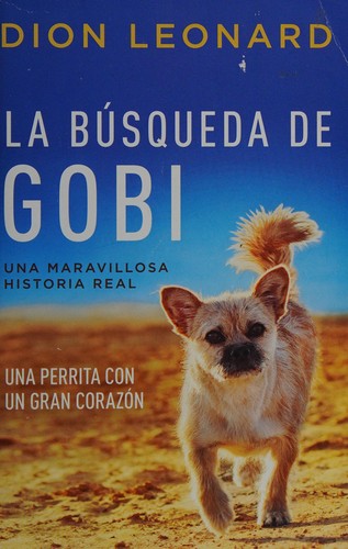 Dion Leonard: La búsqueda de Gobi (Spanish language, 2017, HarperCollins Espa̋nol)