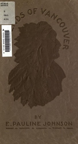 E. Pauline Johnson: Legends of Vancouver (1913, published for S. Forsyth)