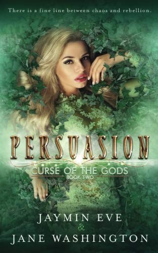Jaymin Eve, Jane Washington: Persuasion (Curse of the Gods) (Volume 2) (2017, CreateSpace Independent Publishing Platform)
