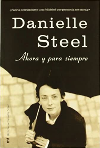 Danielle Steel: Ahora y para siempre (Paperback, Spanish language, 2002, Ediciones Martinez Roca)