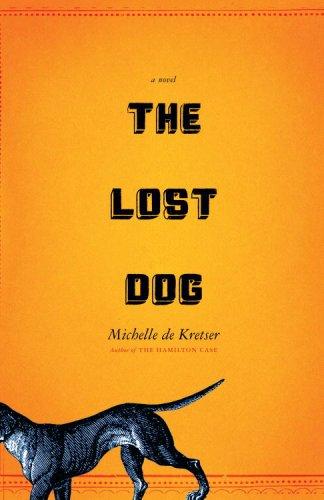 Michelle de Kretser: The Lost Dog (Hardcover, 2008, Little, Brown and Company)