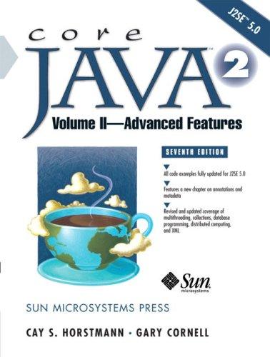 Cay S. Horstmann, Gary Cornell: Core Java(TM) 2, Volume II--Advanced Features (7th Edition) (Core Series) (Paperback, 2004, Prentice Hall PTR)