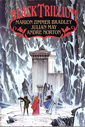 Marion Zimmer Bradley, Andre Norton, Julian May: Black Trillium (Hardcover, 1991, HarperCollins Publishers)
