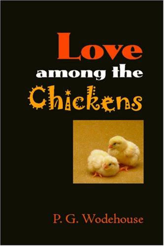 P. G. Wodehouse: Love Among the Chickens (Paperback, Waking Lion Press)