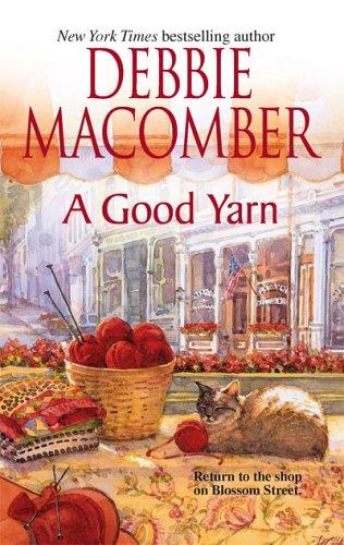 Debbie Macomber: A Good Yarn (The Knitting Books #2) (Paperback, 2006, Mira)