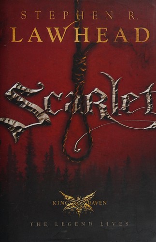 Stephen R. Lawhead: Scarlet (2007, Thomas Nelson)