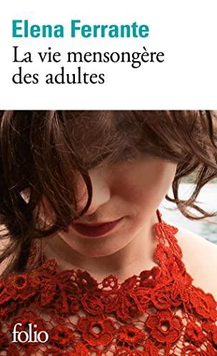 Elena Ferrante, Celia Filipetto Isicato;: La vie mensongère des adultes (French language, 2022, Éditions Gallimard)