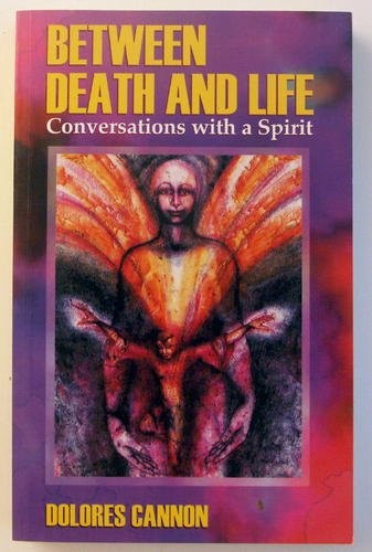 Dolores Cannon: Between Death and Life (Paperback, 1995, Gracewing, Gateway Books)