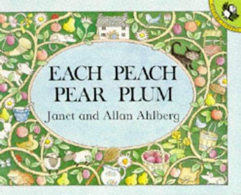 Janet Ahlberg, Allan Ahlberg: Each Peach Pear Plum (Picture Puffin) (1999, Puffin Books)