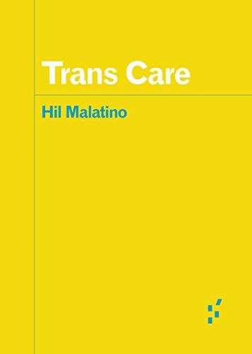 Hil Malatino: Trans Care (Paperback, 2020, Univ Of Minnesota Press)