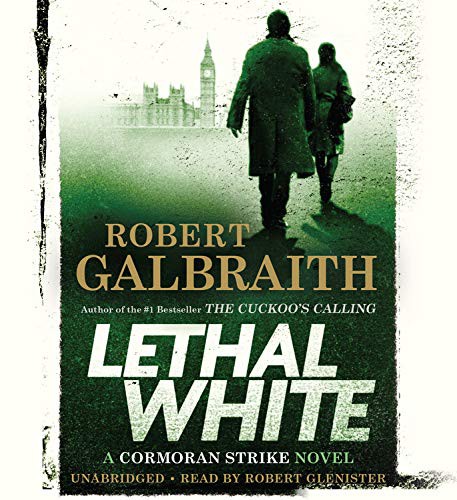 J.K. Rowling, Robert Glenister: Lethal White (AudiobookFormat, 2019, Mulholland Books)