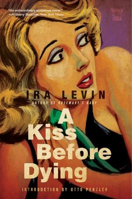 Ira Levin: A Kiss Before Dying
            
                Pegasus Classics (2011, Pegasus Books)