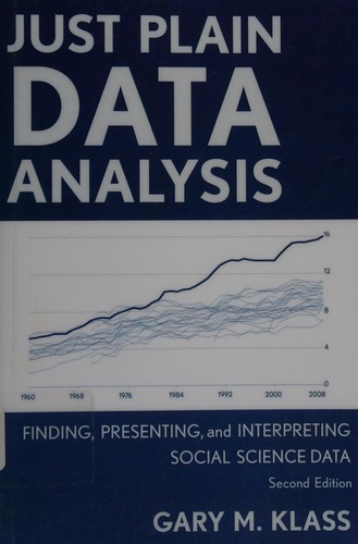 Gary M. Klass: Just plain data analysis (2012, Rowman & Littlefield Publishers)