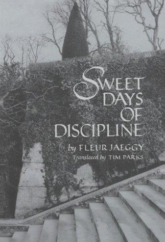 Fleur Jaeggy: Sweet days of discipline (1993, New Directions Pub. Corp.)