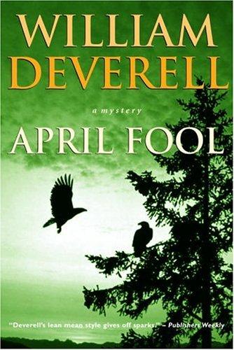 William Deverell: April Fool (Hardcover, 2005, McClelland & Stewart)
