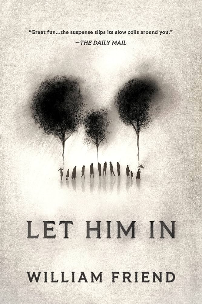 William Friend: Let Him In (2024, Sourcebooks, Incorporated)
