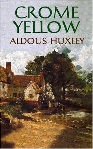 Aldous Huxley: Crome yellow (2004, Dover Publications)