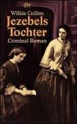 Wilkie Collins: Jezebels Tochter. Criminal- Roman. (Paperback, German language, 1997, Dtv)