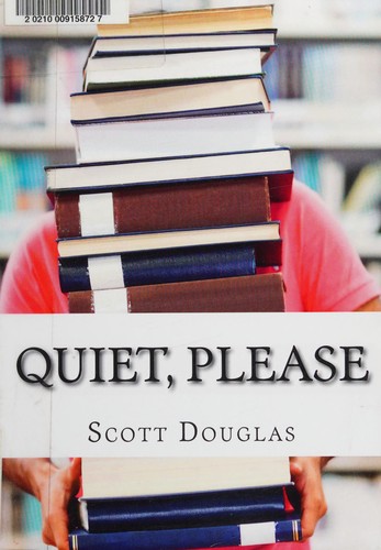 Scott Douglas: Quiet, please (2015, [publisher not identified])