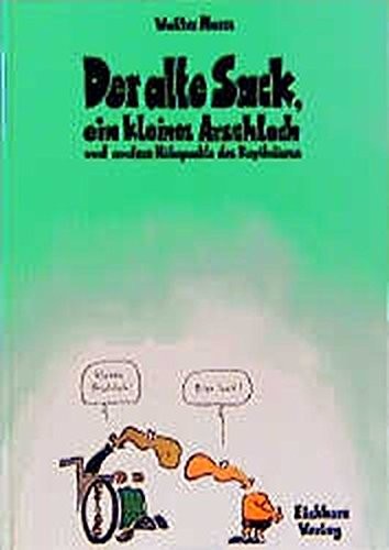 Walter Moers: Der alte Sack, ein kleines Arschloch und andere Höhepunkte des Kapitalismus (Hardcover, German language, 1993, Eichborn)