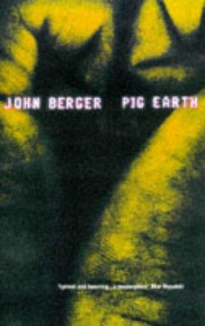 John Berger: Pig Earth (1999, Bloomsbury Publishing PLC)