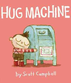 Scott Campbell: Hug Machine (EBook, 2014, Simon & Schuster, Limited)