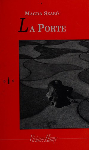 Magda Szabó: La porte (French language, 2005, V. Hamy)