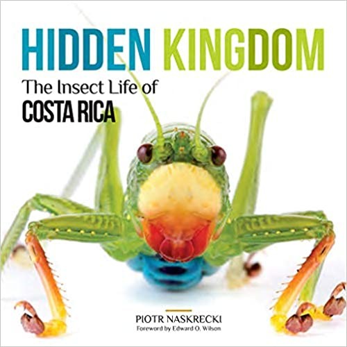 Piotr Naskrecki, Edward O. Wilson: Hidden Kingdom (2017, Cornell University Press)