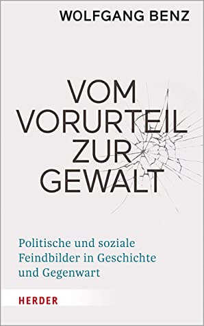 Wolfgang Benz: Vom Vorurteil zur Gewalt (Paperback, German language, Verlag Herder)