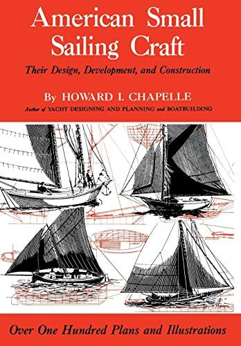 Howard Irving Chapelle: American Small Sailing Craft (Hardcover, 1951, W. W. Norton & Company)