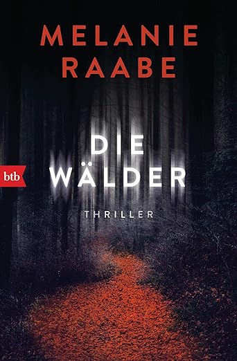 Melanie Raabe: Die Wälder (Hardcover, deutsch language, btb Verlag)