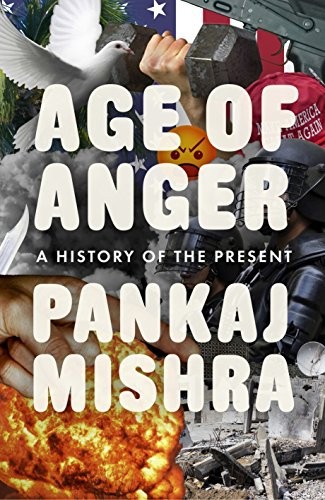 Pankaj Mishra: Age of Anger (Hardcover, 2017, imusti, Farrar, Straus and Giroux)